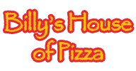 Billy's House of Pizza